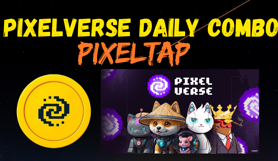 Pixelverse Daily Combo Guide for 2024 - Earn Rewards in PixelTap Game