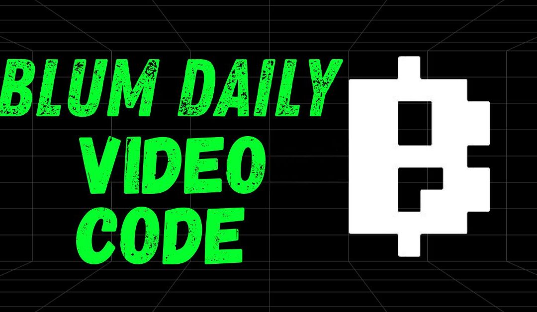 Blum Daily Video Code for Today’s 22 September 2024 : New Code